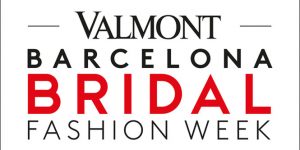 Bridal fashion week Valmont barcelona